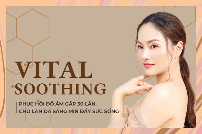 Vital Soothing cấp ẩm gấp 30 lần cho làn da căng mướt