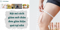 Bật mí cách giảm mỡ chân đơn giản hiệu quả tại nhà - VITA Clinic