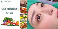 CẮT MÍ MẮT KIÊNG ĂN GÌ? Cách Chăm Sóc Giúp Nhanh Lành - VITA Clinic